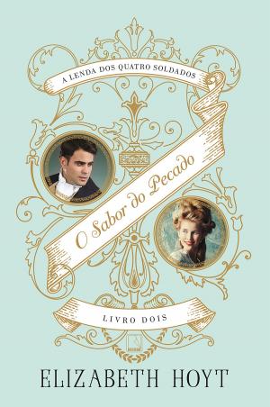 Cover of the book O sabor do pecado - A lenda dos quatro soldados - vol. 2 by Alberto Mussa