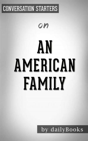 Cover of the book An American Family: A Memoir of Hope and Sacrifice by Khizr Khan | Conversation Starters by Gianfranco Pereno