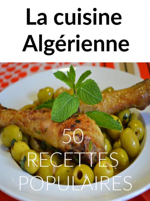 Cover of the book La cuisine algérienne by Nora SAADAOUI, Nora SAADAOUI