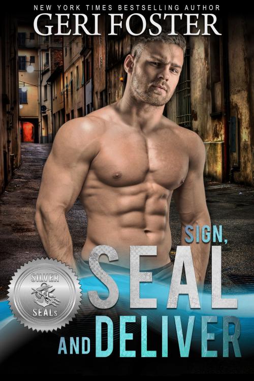 Cover of the book Sign, SEAL and Deliver by Geri Foster, Suspense Sisters, Geri Foster