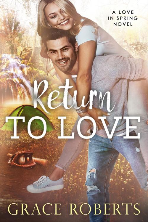Cover of the book Return To Love by Grace Roberts, Grace Roberts