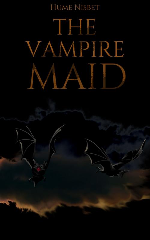 Cover of the book The Vampire Maid by Hume Nisbet, EnvikaBook