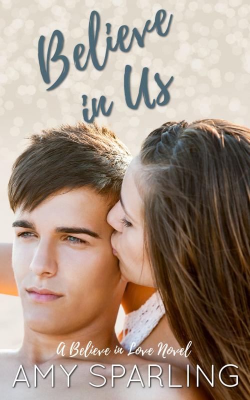 Cover of the book Believe in Us by Amy Sparling, Amy Sparling Books