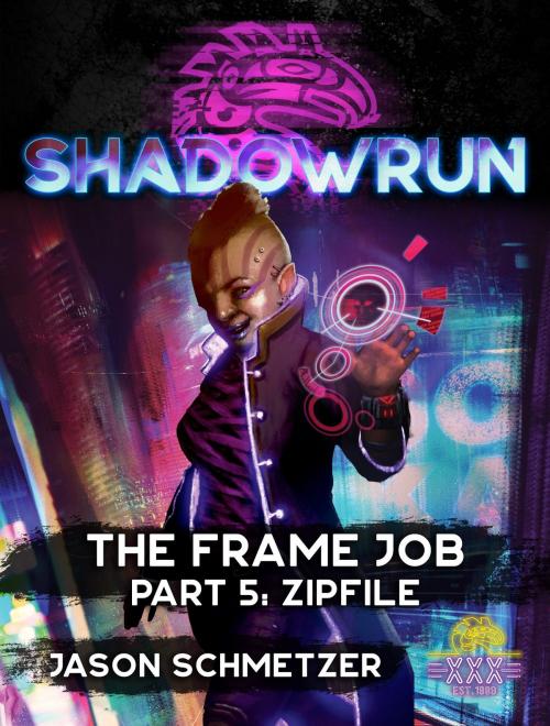 Cover of the book Shadowrun: The Frame Job, Part 5: Zipfile by Jason Schmetzer, InMediaRes Productions LLC