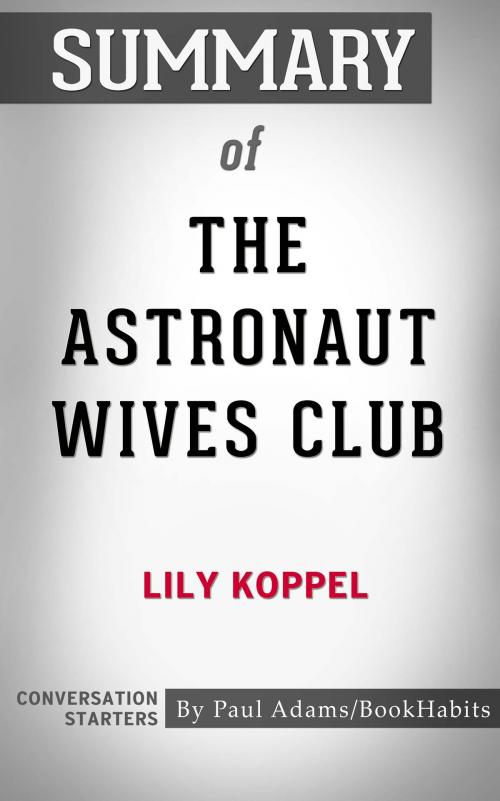 Cover of the book Summary of The Astronaut Wives Club by Paul Adams, BH