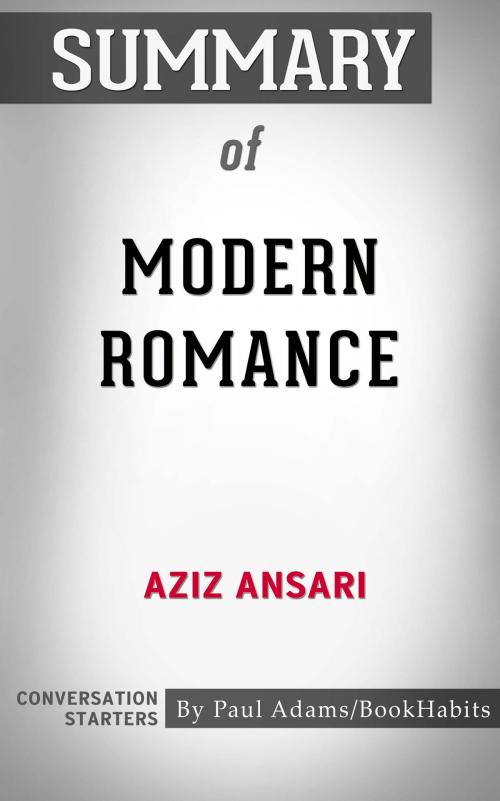 Cover of the book Summary of Modern Romance by Paul Adams, BH