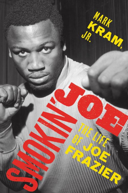 Cover of the book Smokin' Joe by Mark Kram Jr., Ecco