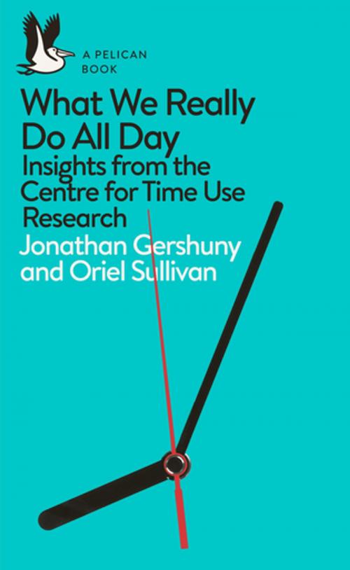 Cover of the book What We Really Do All Day by Jonathan Gershuny, Oriel Sullivan, Penguin Books Ltd