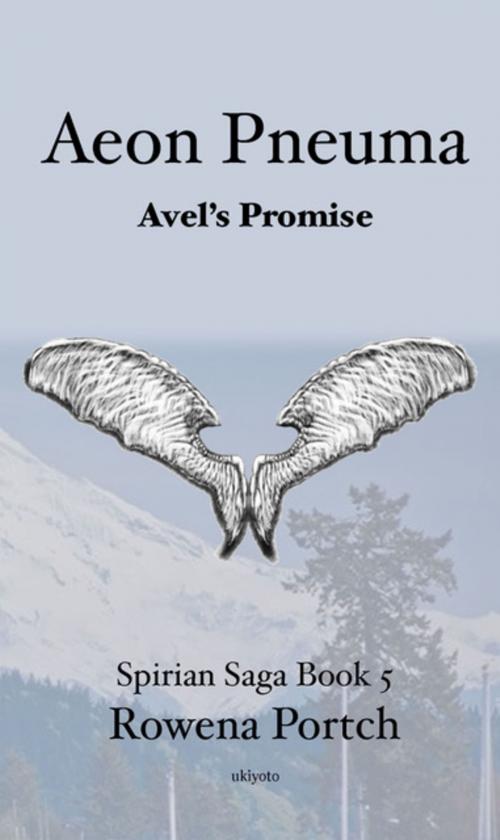 Cover of the book Aeon Pneuma Avel's Promise by Rowena Portch, Ukiyoto Publishing