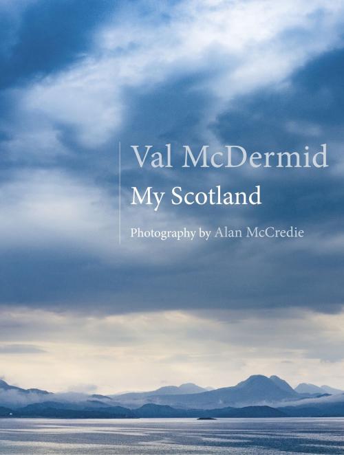 Cover of the book My Scotland by Val McDermid, Little, Brown Book Group