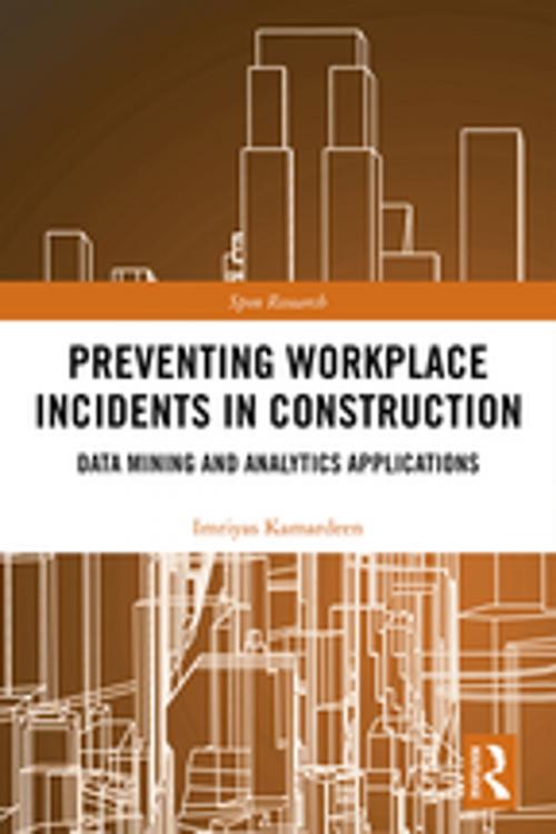 Cover of the book Preventing Workplace Incidents in Construction by Imriyas Kamardeen, CRC Press