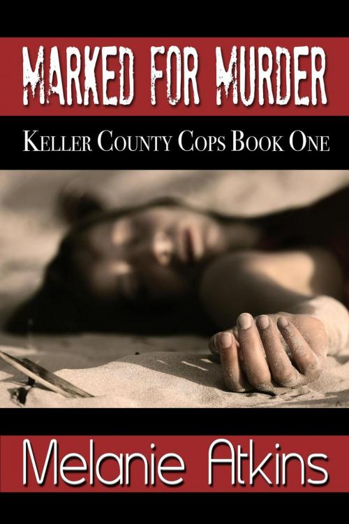 Cover of the book Marked for Murder by Melanie Atkins, Melanie Atkins