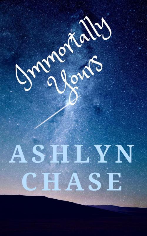 Cover of the book Immortally Yours by Ashlyn Chase, Imagination Unlimited LLC