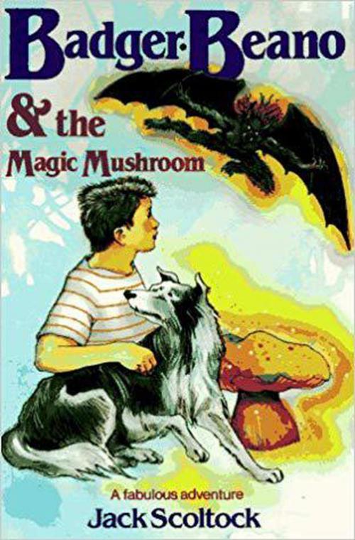 Cover of the book Badger, Beano, and the Magic Mushroom by Jack Scoltock, Jack Scoltock