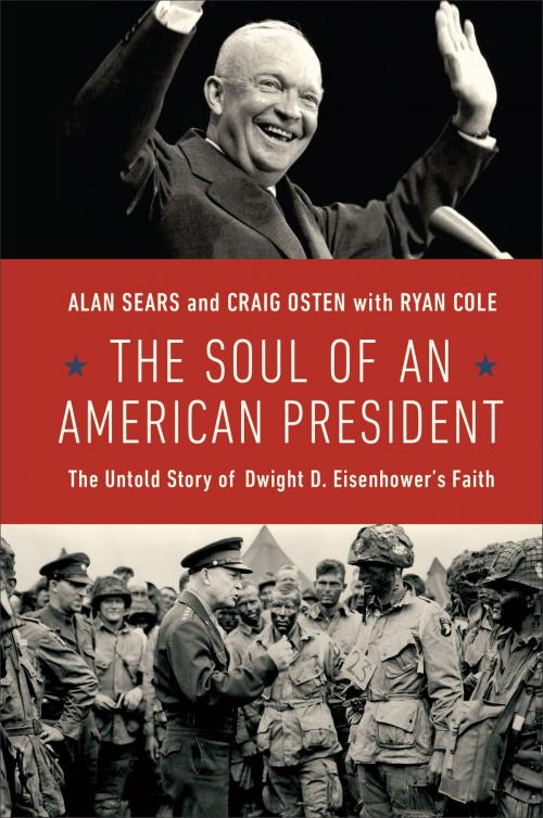 Cover of the book The Soul of an American President by Alan Sears, Craig Osten, Ryan Cole, Baker Publishing Group