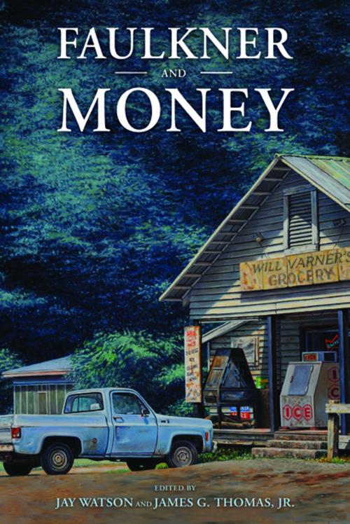 Cover of the book Faulkner and Money by , University Press of Mississippi