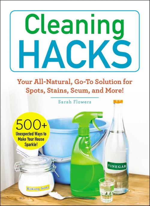 Cover of the book Cleaning Hacks by Sarah Flowers, Adams Media