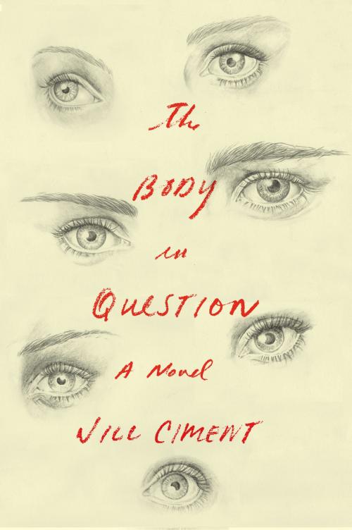 Cover of the book The Body in Question by Jill Ciment, Knopf Doubleday Publishing Group