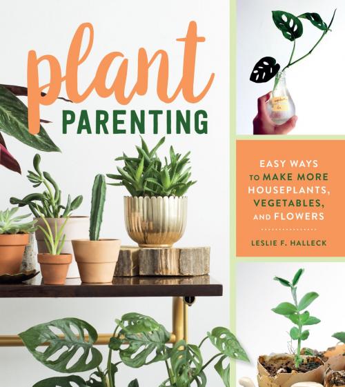 Cover of the book Plant Parenting by Leslie F. Halleck, Timber Press