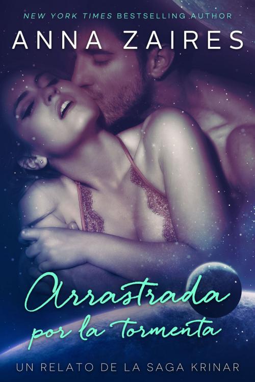 Cover of the book Arrastrada por la tormenta by Anna Zaires, Dima Zales, Mozaika Publications