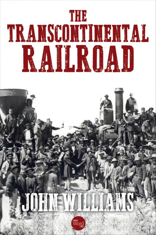 Cover of the book The Transcontinental Railroad by John Williams, New Word City, Inc.