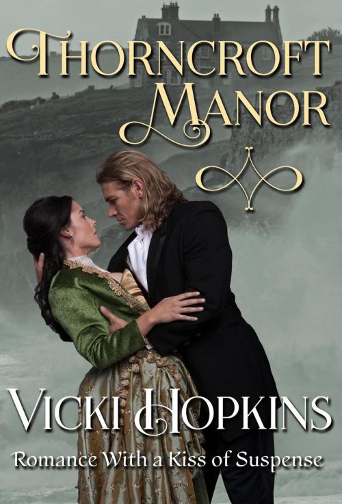 Cover of the book Thorncroft Manor by Vicki Hopkins, Vicki Hopkins