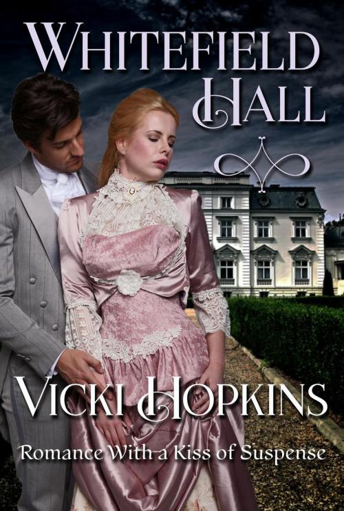 Cover of the book Whitefield Hall by Vicki Hopkins, Vicki Hopkins