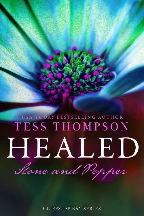 Cover of the book Healed: Stone and Pepper by Tess Thompson, Tess Thompson