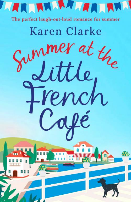 Cover of the book Summer at the Little French Cafe by Karen Clarke, Bookouture