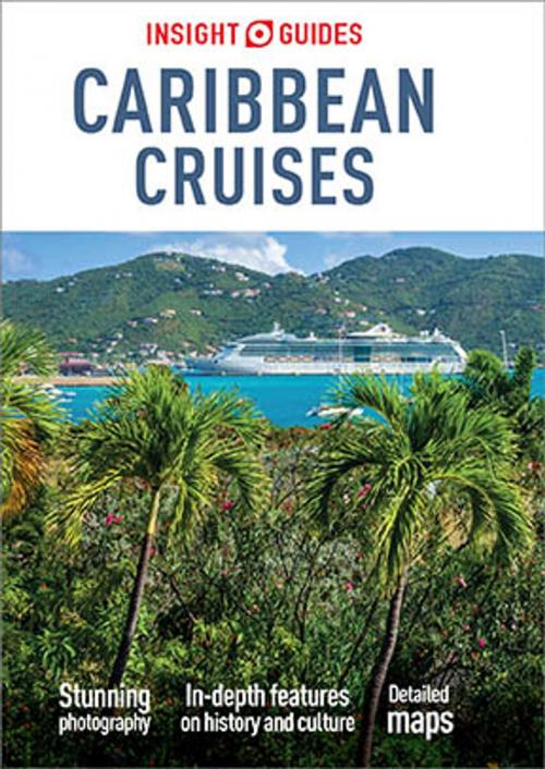 Cover of the book Insight Guides Caribbean Cruises (Travel Guide eBook) by Insight Guides, Apa Publications