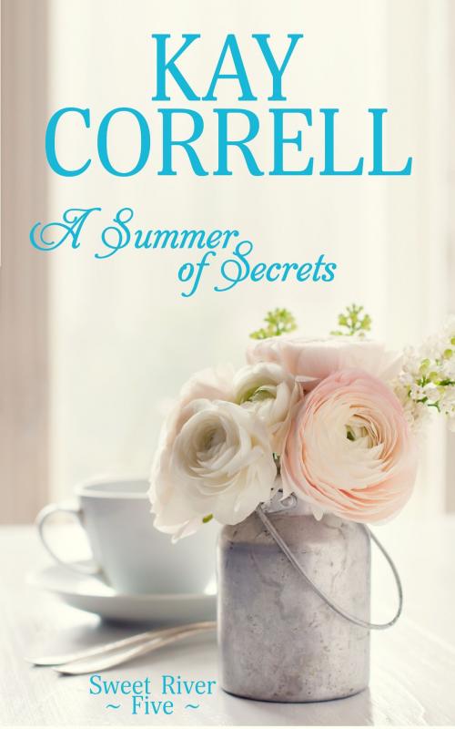 Cover of the book A Summer of Secrets by Kay Correll, Rose Quartz Press