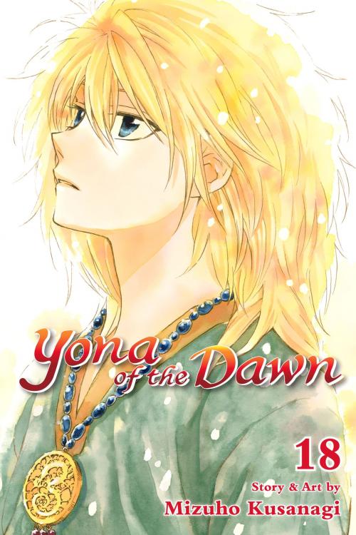 Cover of the book Yona of the Dawn, Vol. 18 by Mizuho Kusanagi, VIZ Media