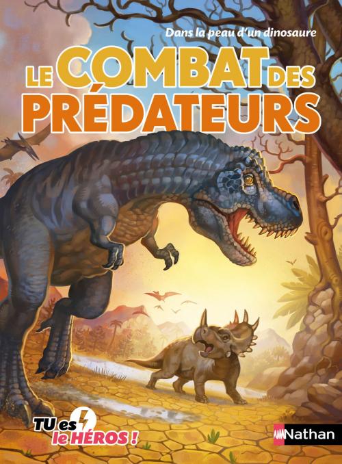 Cover of the book Le combat des prédateurs - Livre dont tu es le héros - Dès 8 ans by Madeleine Deny, Cécile Jugla, Nathan