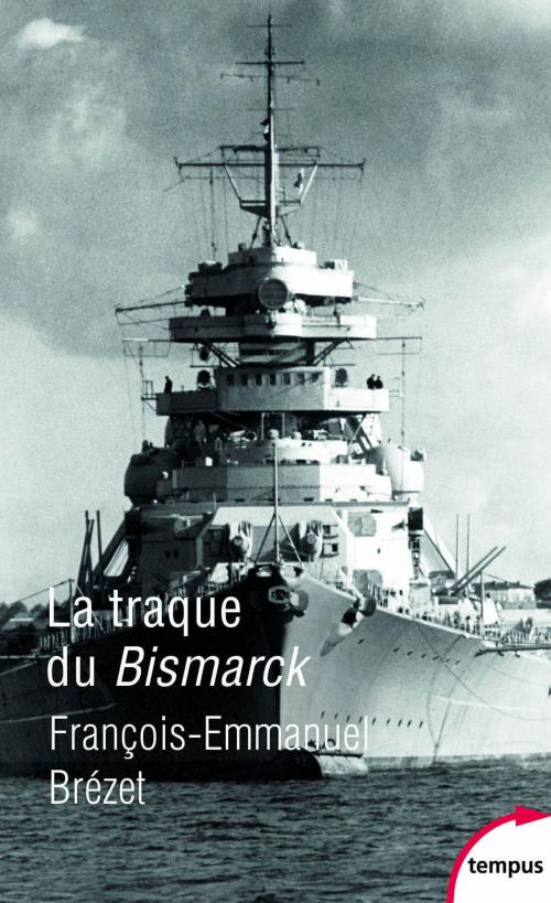 Cover of the book La traque du Bismarck by François-Emmanuel BREZET, Place des éditeurs