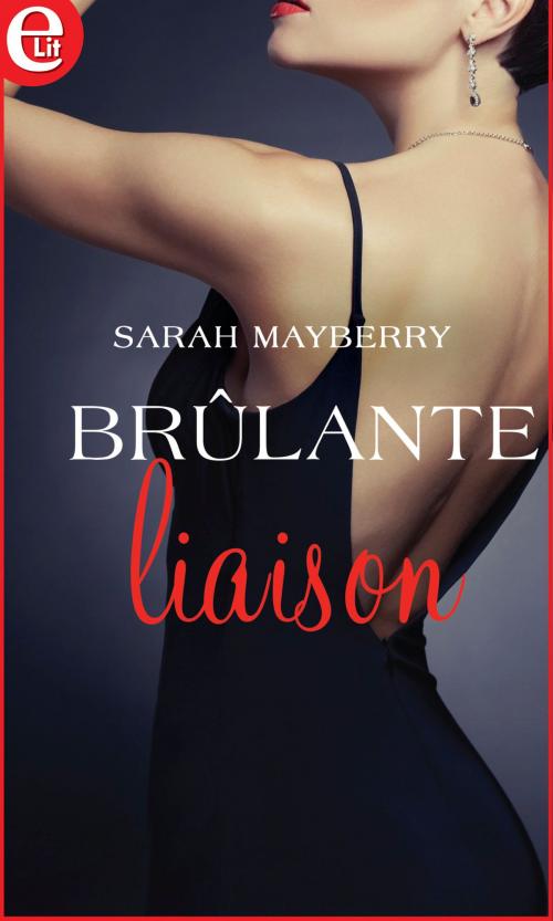 Cover of the book Brûlante Liaison by Sarah Mayberry, Harlequin