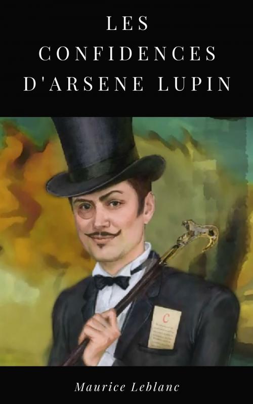 Cover of the book Les Confidences d'Arsène Lupin by Maurice Leblanc, Books on Demand