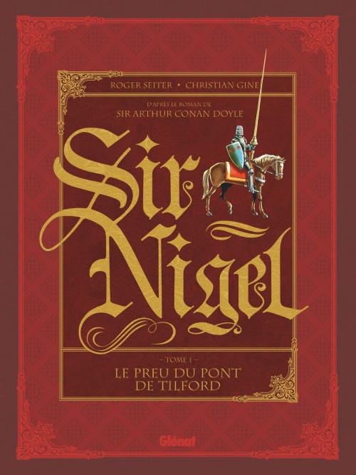 Cover of the book Sir Nigel - Tome 01 by Roger Seiter, Christian Gine, Glénat BD