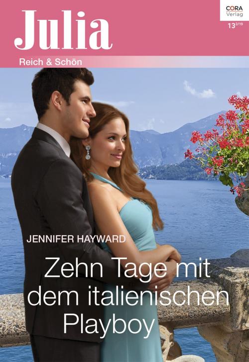 Cover of the book Zehn Tage mit dem italienischen Playboy by Jennifer Hayward, CORA Verlag
