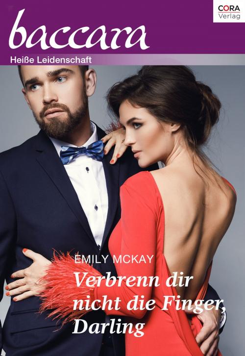 Cover of the book Verbrenn dir nicht die Finger, Darling by Emily McKay, CORA Verlag