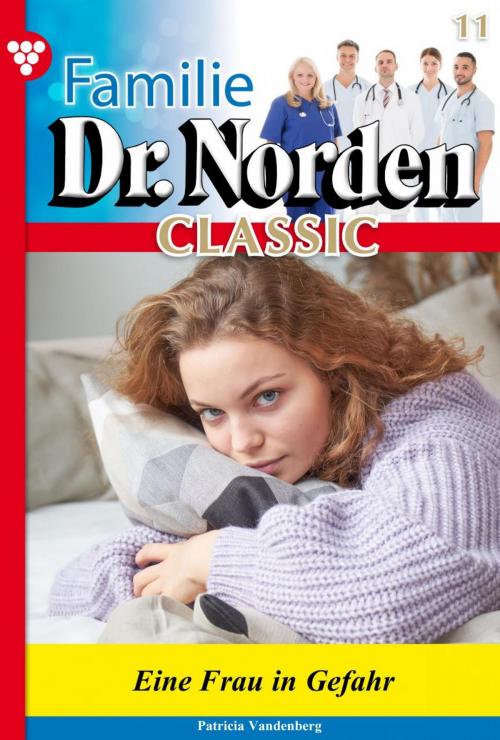 Cover of the book Familie Dr. Norden Classic 11 – Arztroman by Patricia Vandenberg, Kelter Media