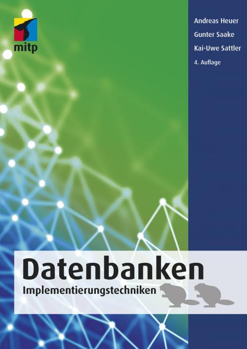 Cover of the book Datenbanken by Gunter Saake, Kai-Uwe Sattler, Andreas Heuer, MITP