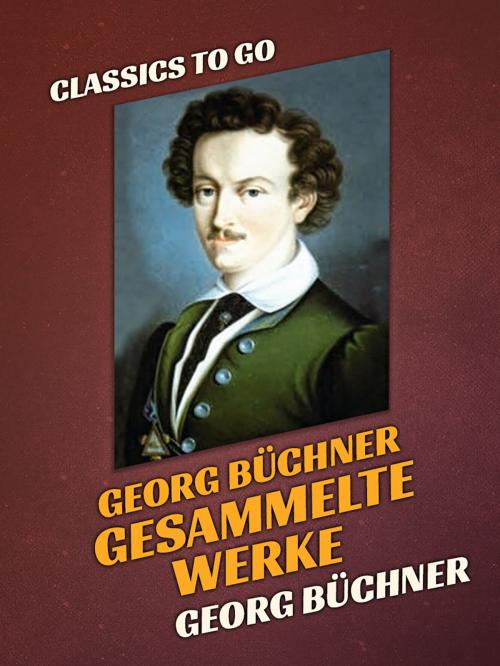 Cover of the book Georg Büchner Gesammelte Werke by Georg Büchner, Otbebookpublishing