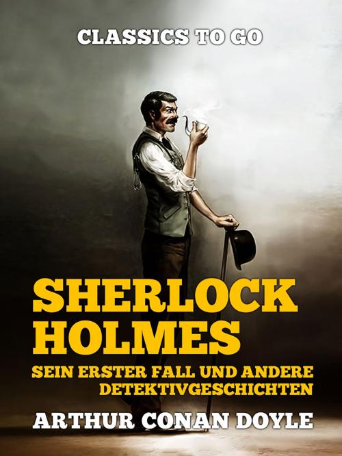 Cover of the book Sherlock Holmes Sein erster Fall und andere Detektivgeschichten by Arthur Conan Doyle, Otbebookpublishing