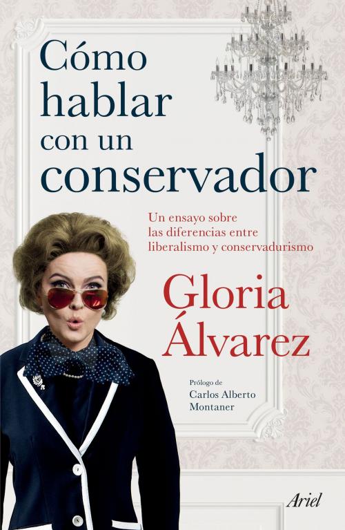 Cover of the book Cómo hablar con un conservador (Edición mexicana) by Gloria Álvarez Cross, Grupo Planeta - México