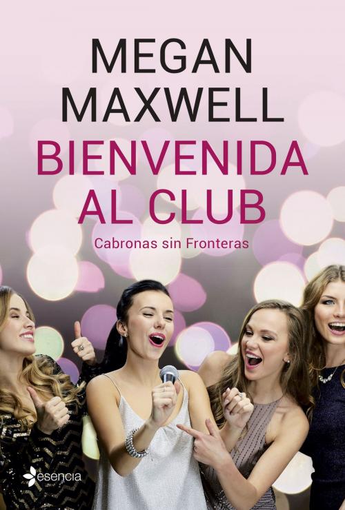 Cover of the book Bienvenida al club Cabronas sin Fronteras by Megan Maxwell, Grupo Planeta