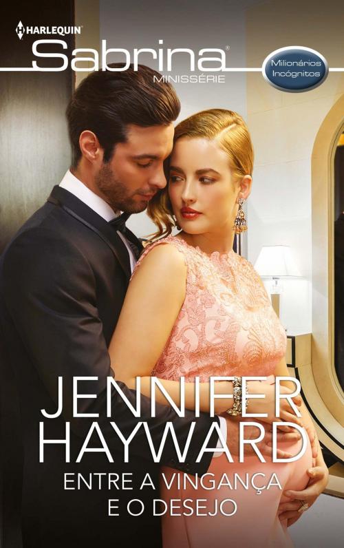 Cover of the book Entre a vingança e o desejo by Jennifer Hayward, Harlequin, uma divisão de HarperCollins Ibérica, S.A.