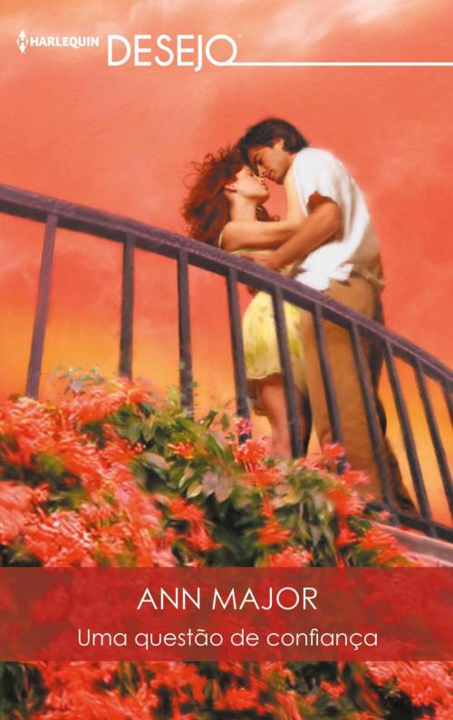 Cover of the book Uma questão de confiança by Ann Major, Harlequin, uma divisão de HarperCollins Ibérica, S.A.