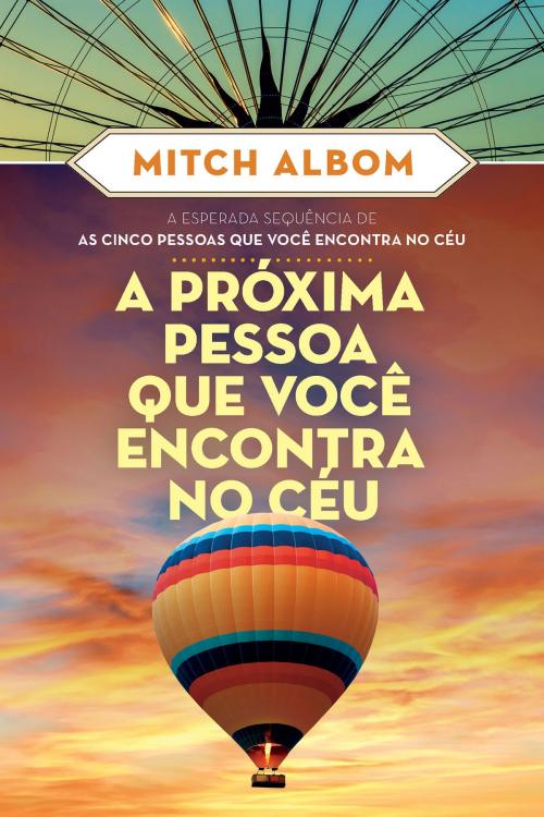 Cover of the book A próxima pessoa que você encontra no céu by Mitch Albom, Sextante