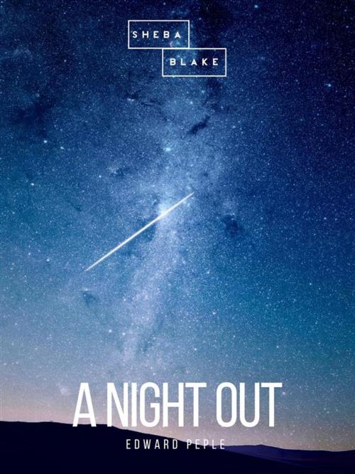 Cover of the book A Night Out by Edward Peple, Sheba Blake Publishing