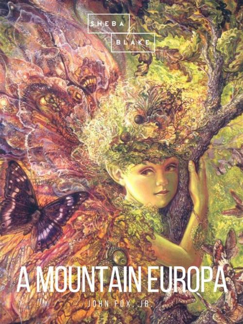 Cover of the book A Mountain Europa by John Fox, Jr., Sheba Blake Publishing